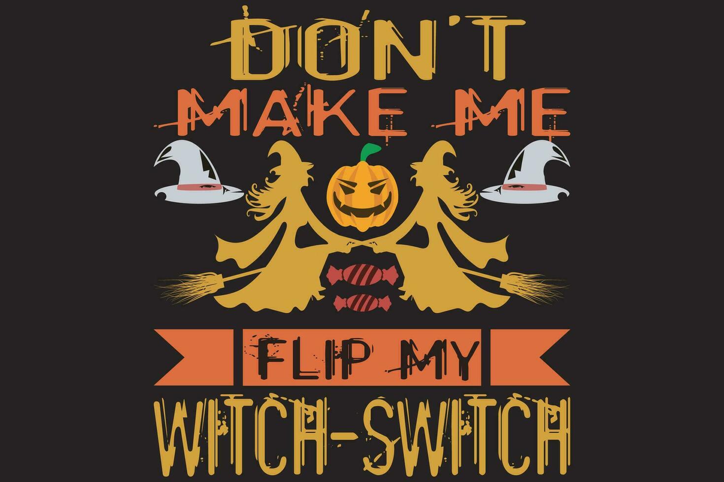 Don't make me flip my witch-switch t-shirt design vector