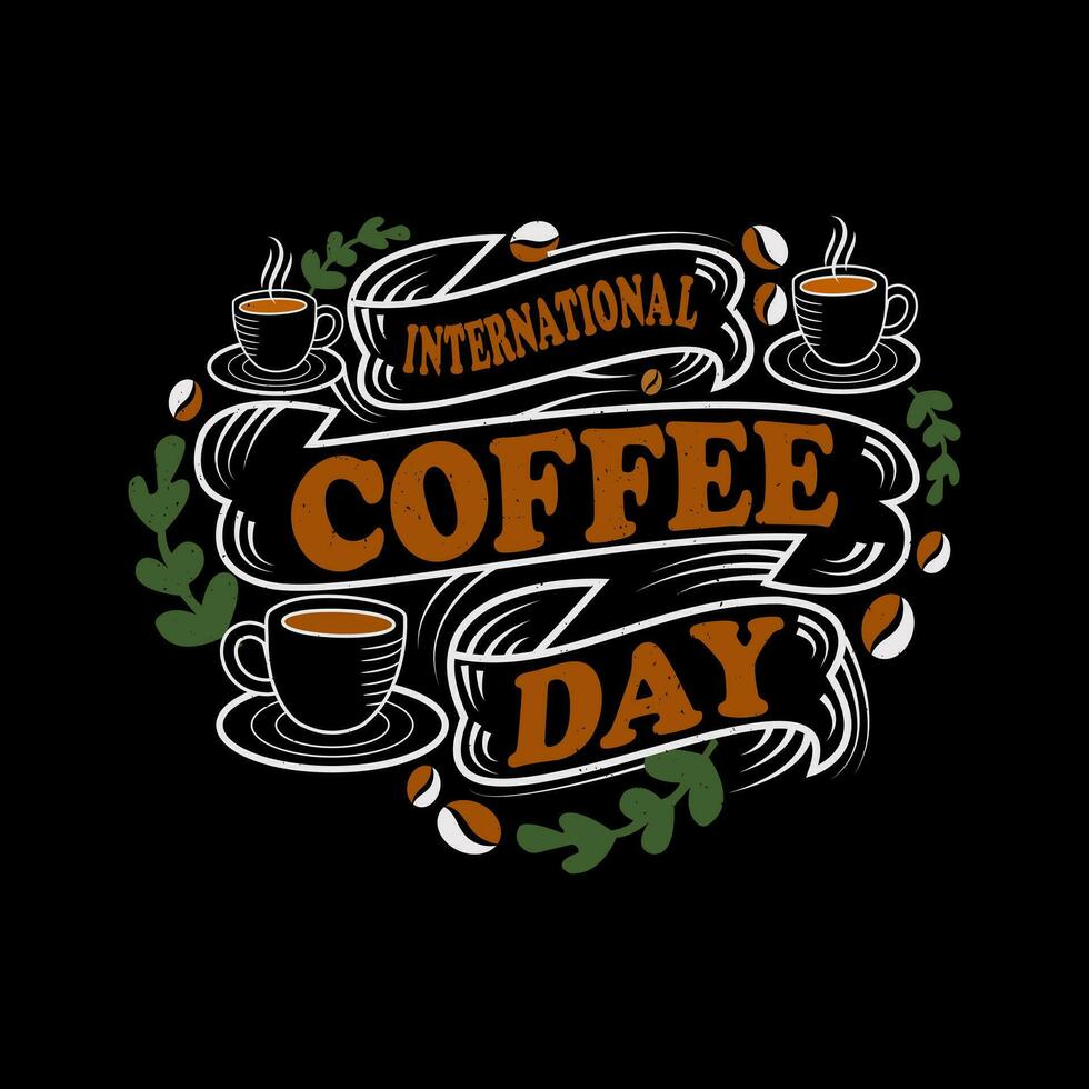 International coffee day lettering poster decorated by coffee beans and textured cup. Hand drawing design as coffee day banner. vector