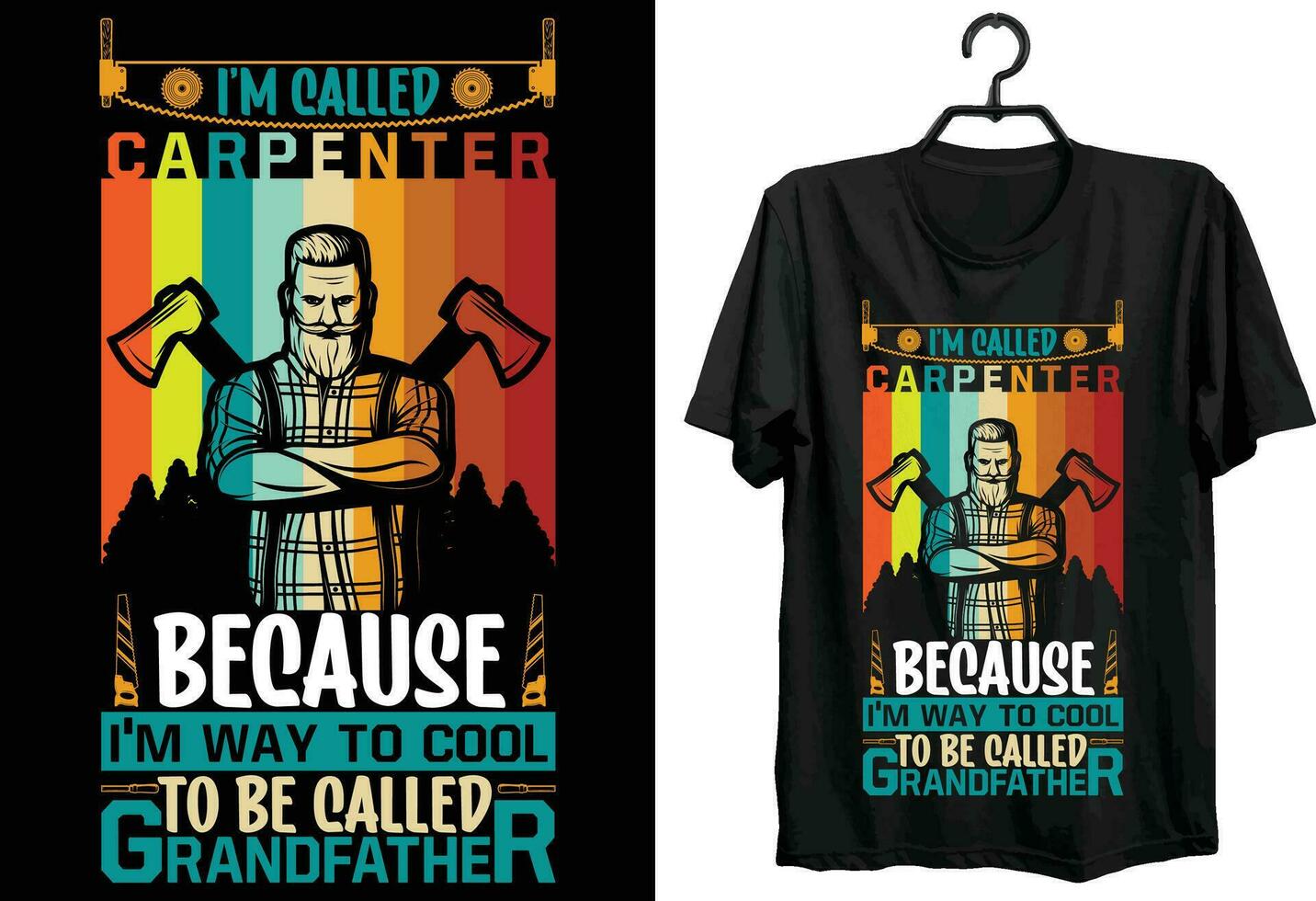 I'm Called Carpenter Because I'm Way To Cool To Be Called Grandfather. Carpenter T-shirt Design. Funny Gift Item Carpenter T-shirt Design For Wood Workers. vector