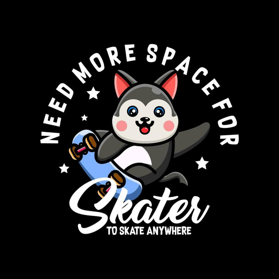 T-shirt design need more space for skater to skate anywhere vector