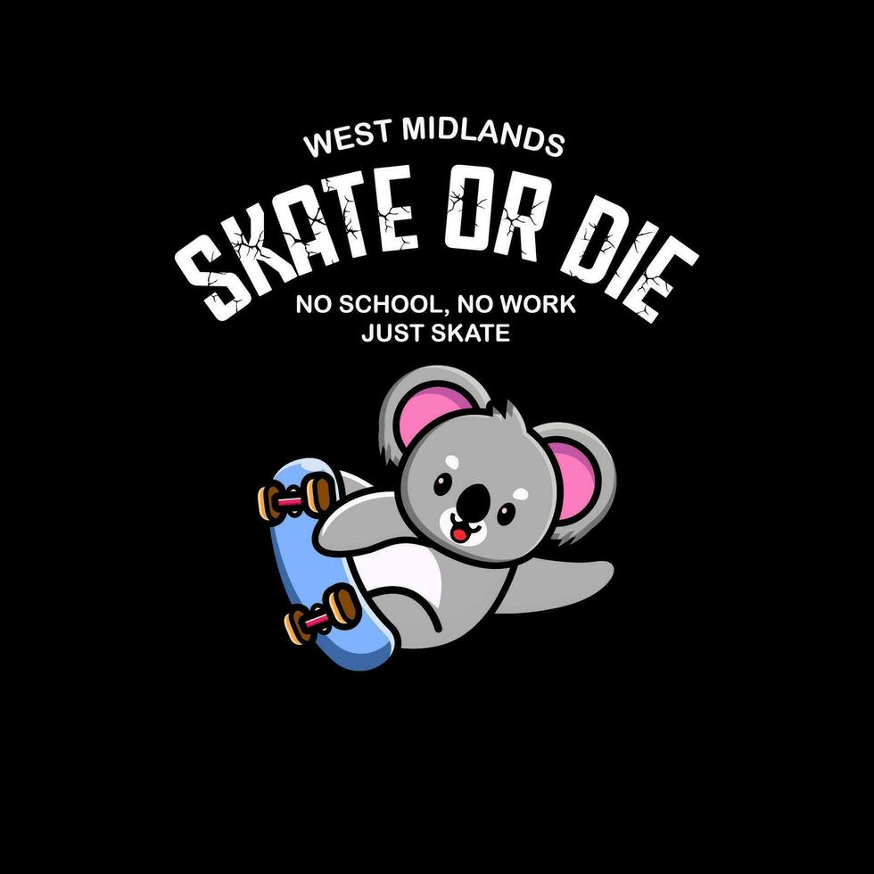 T-shirt design skate or die. No school, no work just skate vector