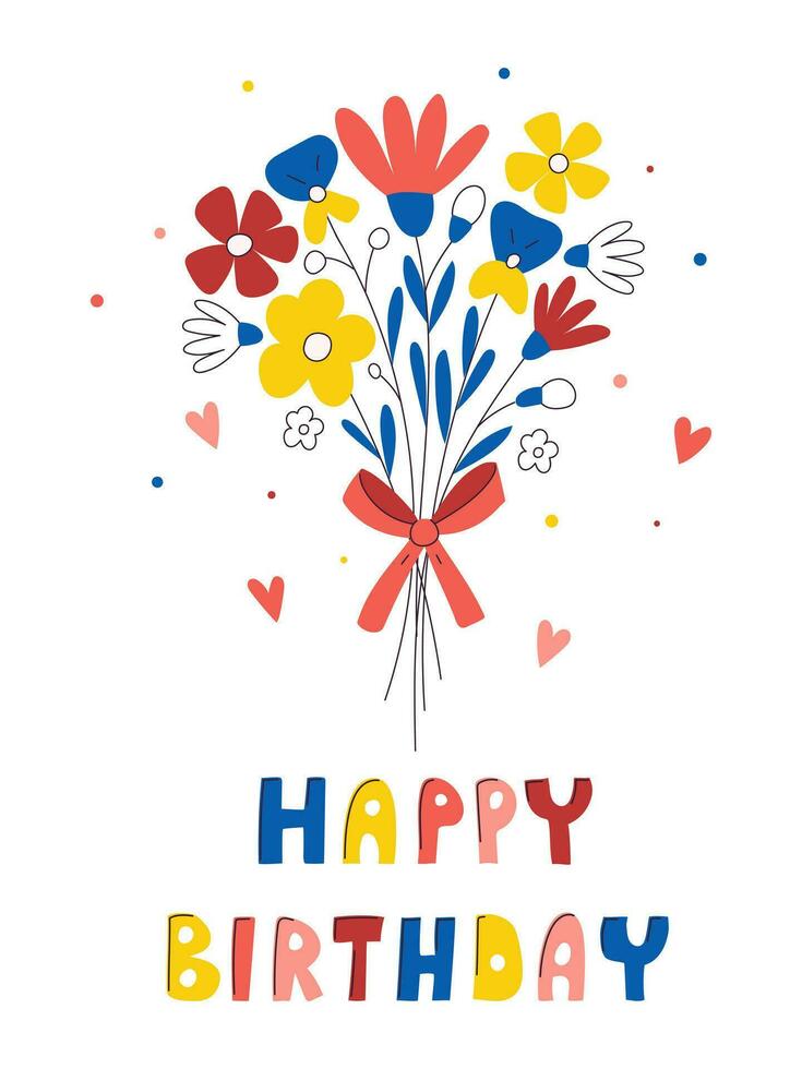 A birthday card with a bouquet, abstract flowers and hand-drawn inscription Happy birthday. Bright greeting card on a white background. Color vector illustration in a trendy flat cartoon style.