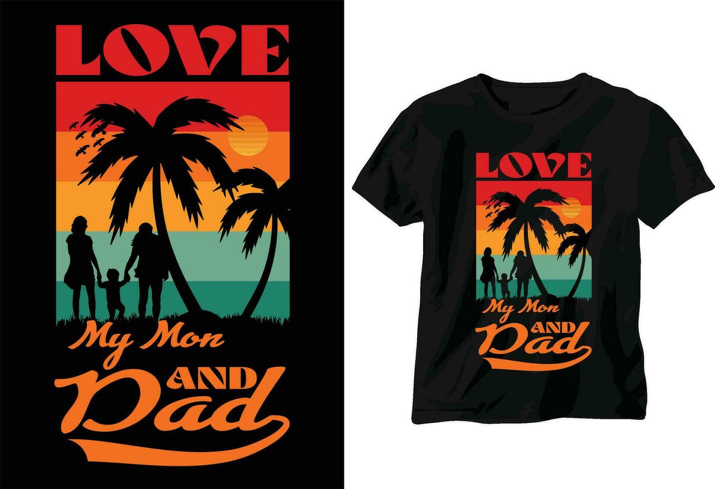 Love my mom and dad quotes illustration vector tshirt design