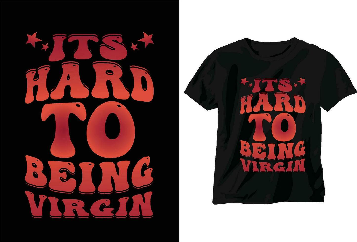 It hard to being virgin retro wavy t shirt design vector