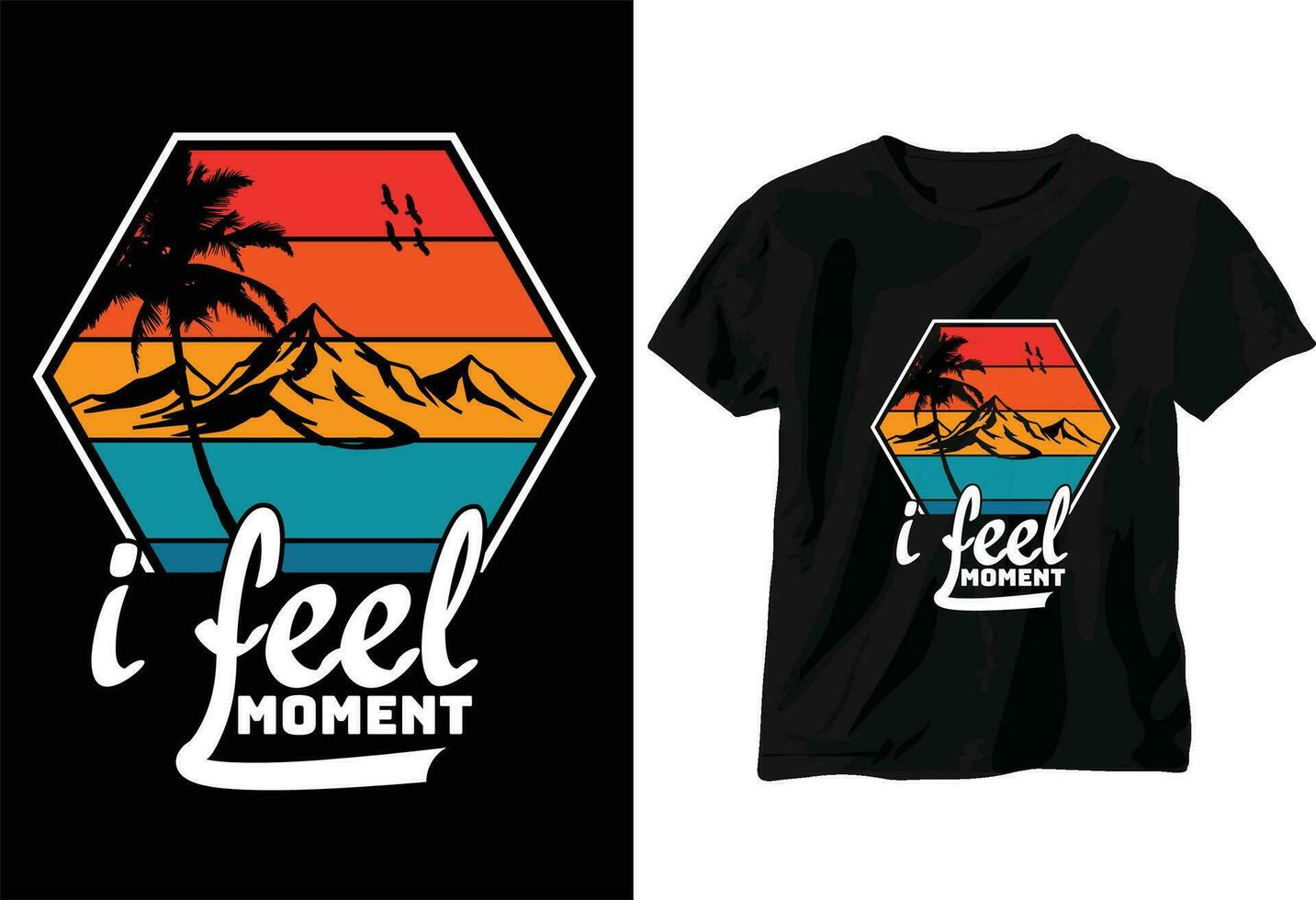 I feel moment retro vintage design, summer t-shirt vector
