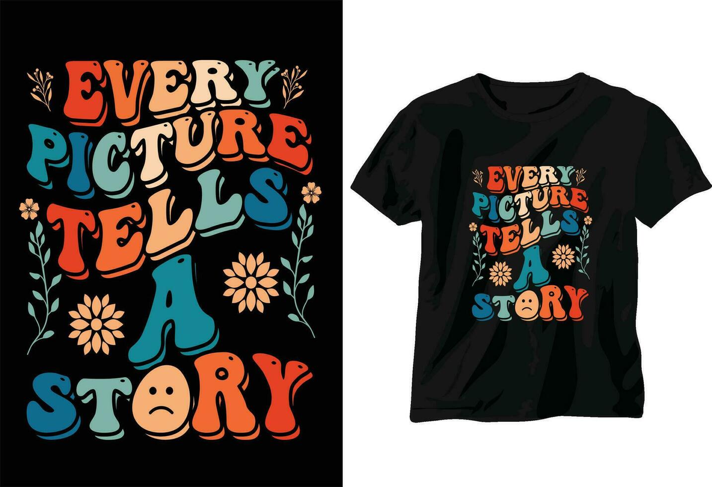 Every plcture tells a story retro wavy t-shirt design vector