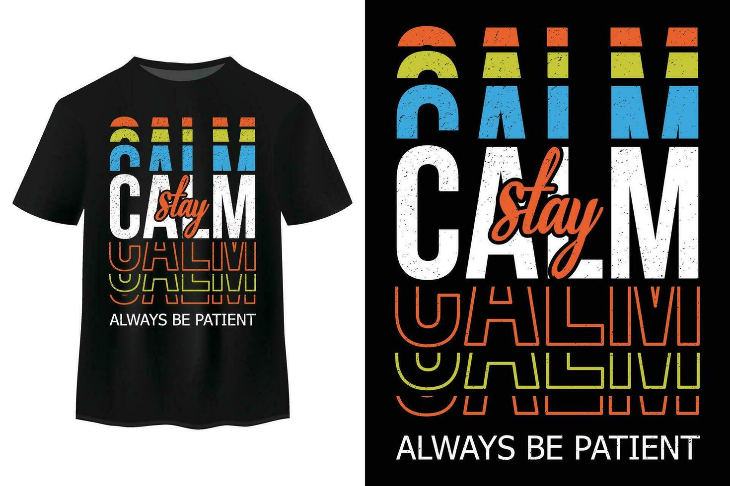 Stay Calm Always Be Patient Typography T Shirt Design Vector Illustration, Calligraphy T Shirt Design For Gift To Your Friends, Positive Thinking, Cool Tees For Man And Women