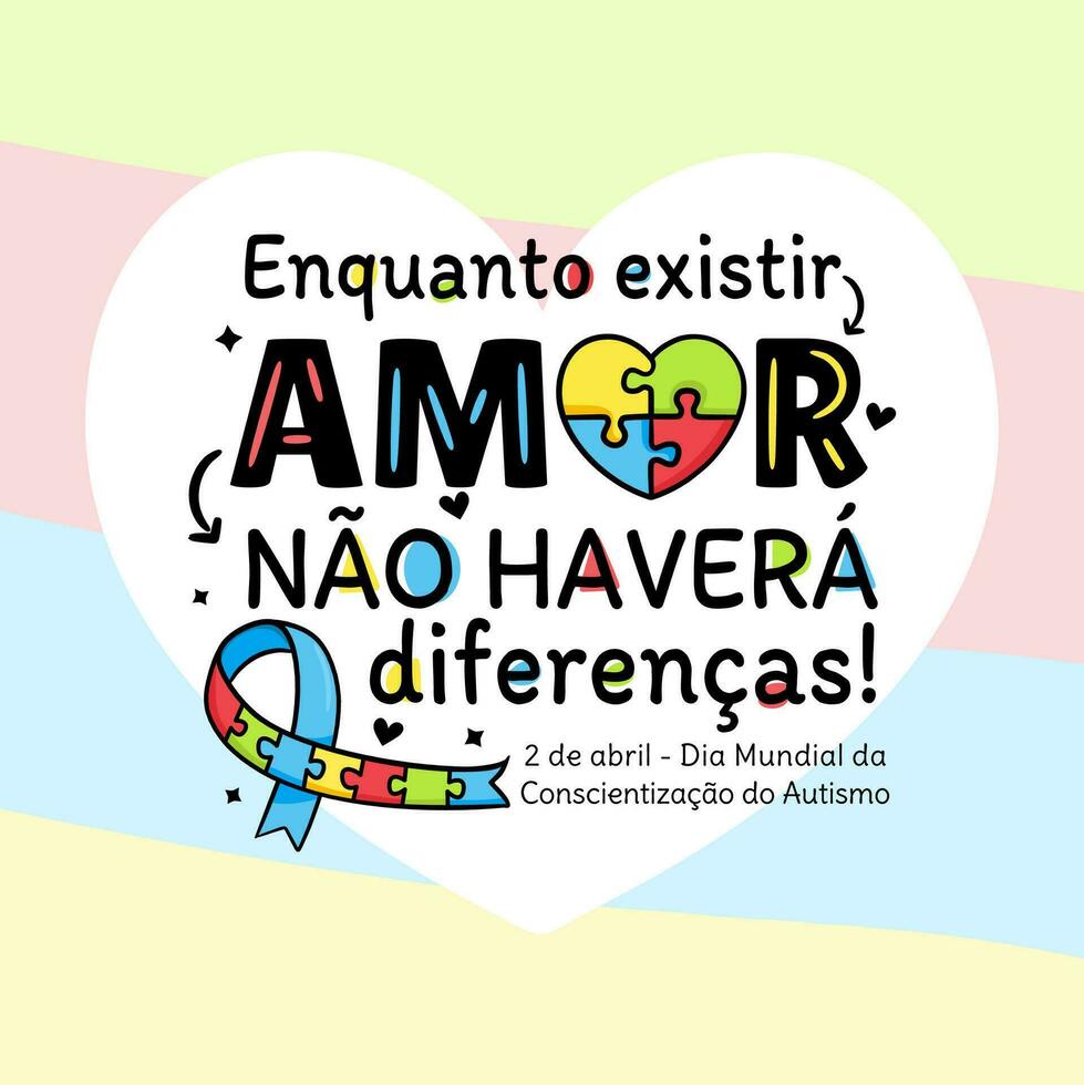 bandera escrito en portugués como largo como allí es amor allí será ser No diferencias autismo conciencia vector