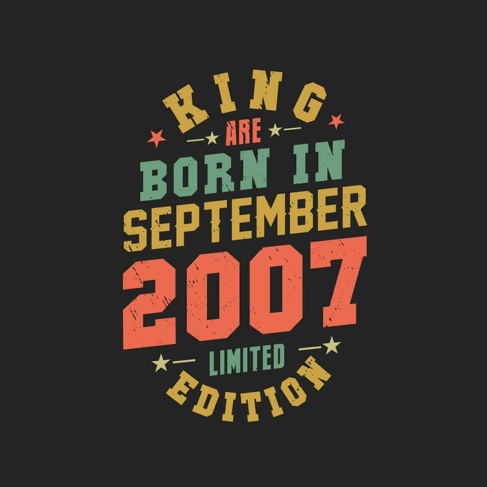 King are born in September 2007. King are born in September 2007 Retro Vintage Birthday vector