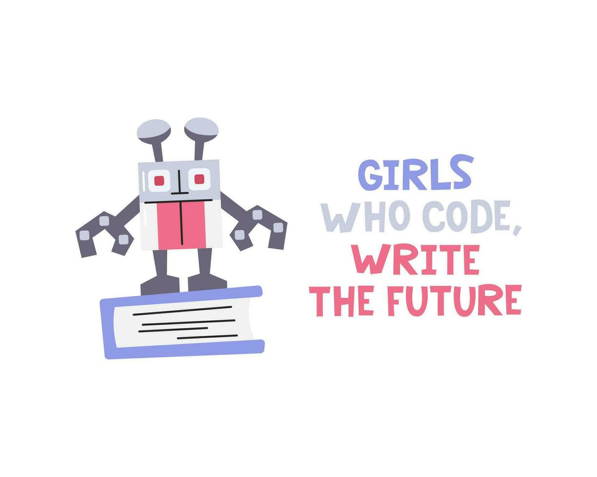 Girls who code, write the future. Female pink robot character. Cool handwritten lettering print. Women in IT profession concept design. Robotics and engineering hand drawn flat vector illustration