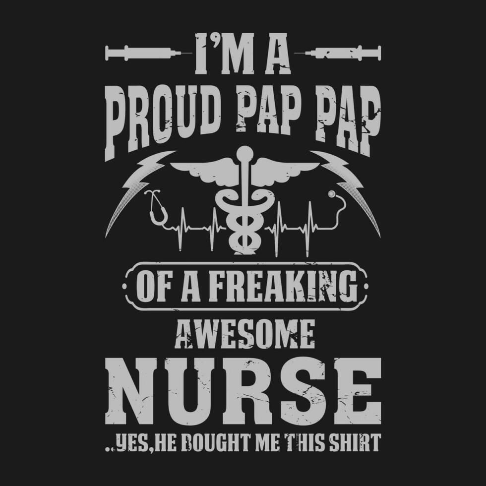 I'm A Proud Pap pap Of A Freaking Awesome Nurse Shirt Nurse Pap pap T Shirt Gift For Pap pap vector
