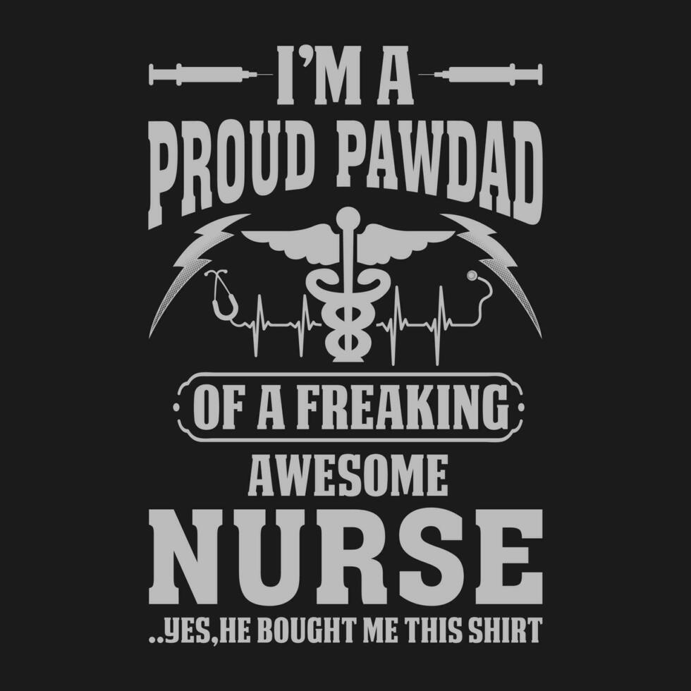 I'm A Proud Pawdad Of A Freaking Awesome Nurse Shirt Nurse Pawdad T Shirt Gift For Pawdad vector