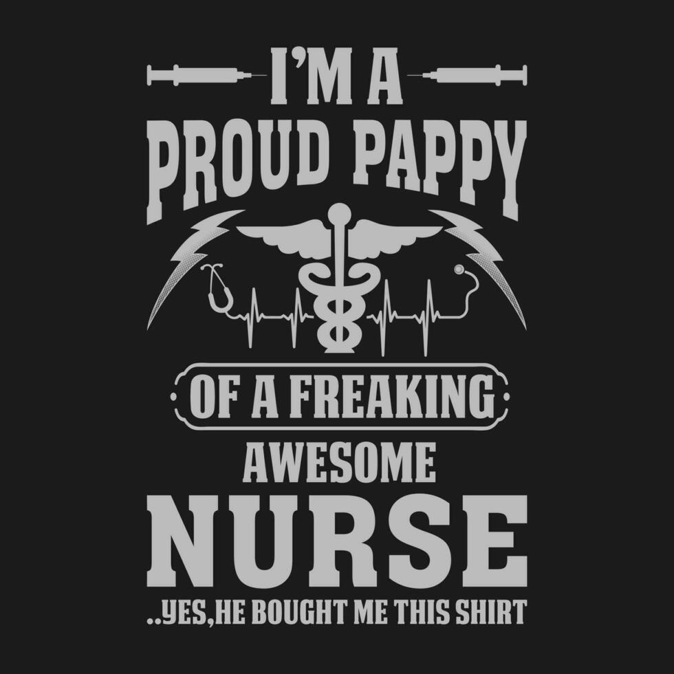 I'm A Proud Pappy Of A Freaking Awesome Nurse Shirt Nurse Pappy T Shirt Gift For Pappy vector