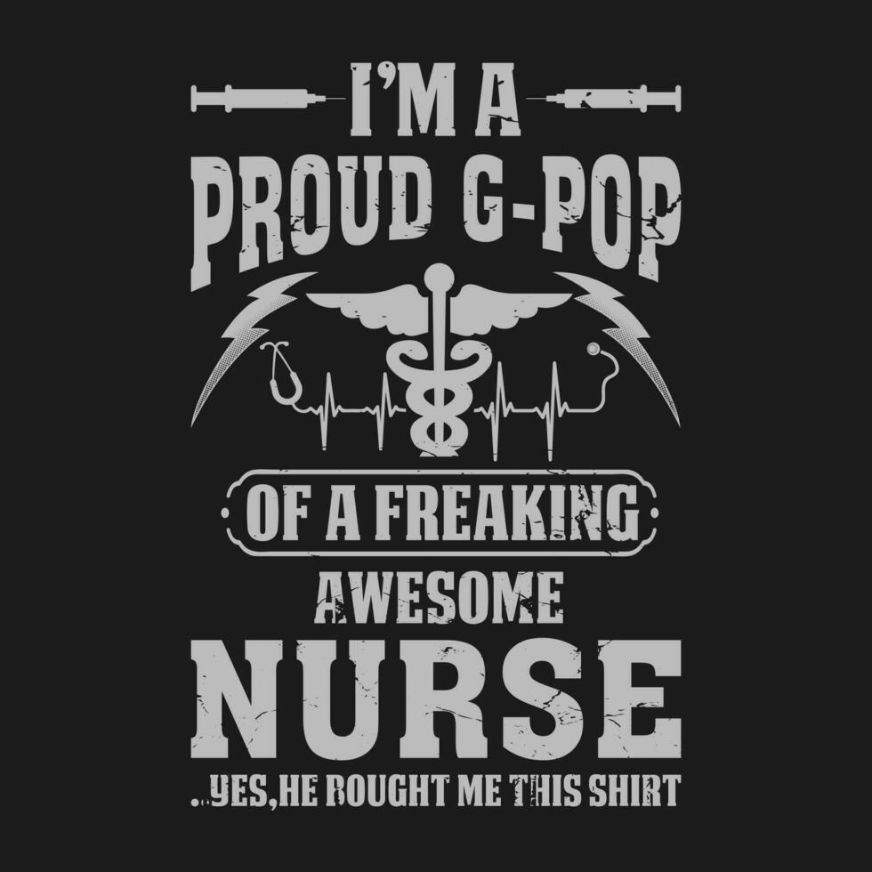 I'm A Proud G-pop Of A Freaking Awesome Nurse Shirt Nurse G-pop T Shirt Gift For G-pop vector