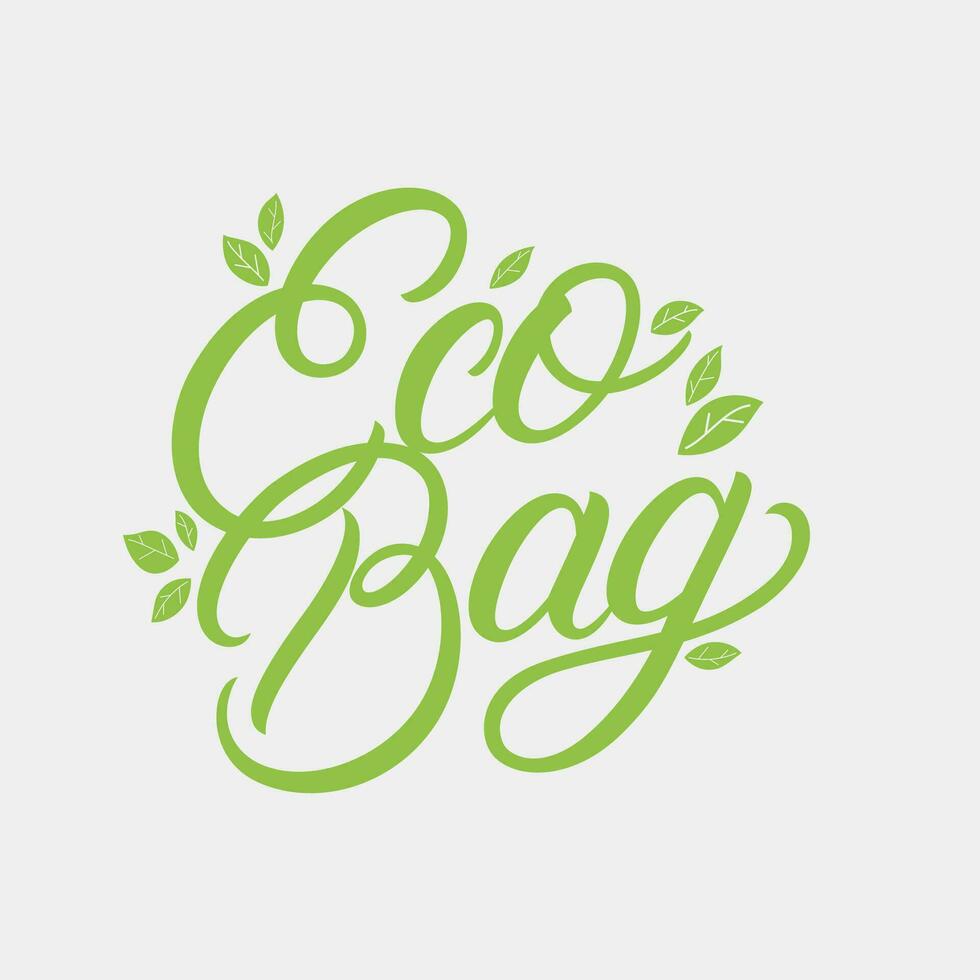 Eco Bag hand written lettering for bag print. Modern calligraphy phrase, quote. Vector illustration.