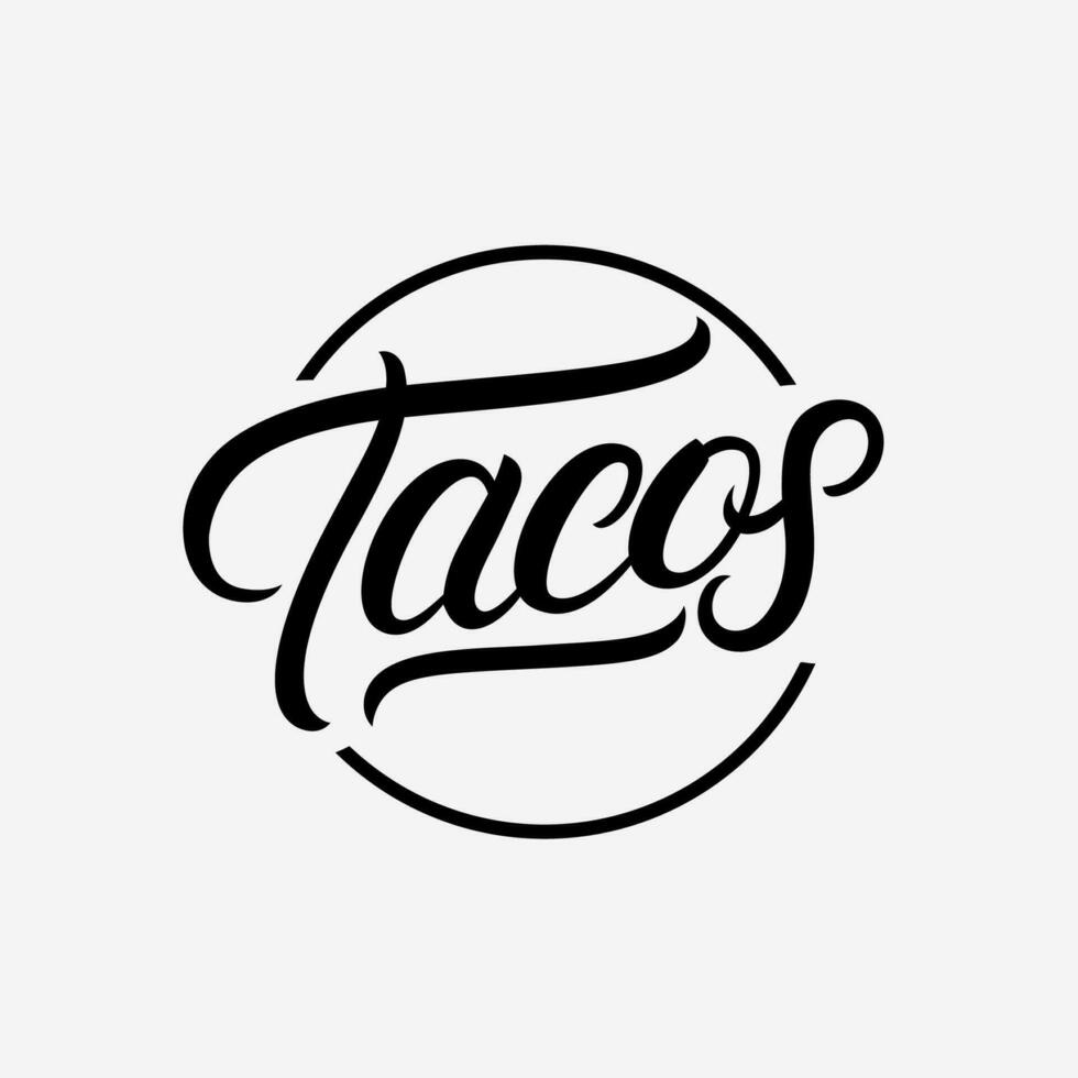 Tacos hand written lettering logo, label, badge, sigm, emblem for mexican restaurant menu, cafe badge. Modern calligraphy. Vector illustration.