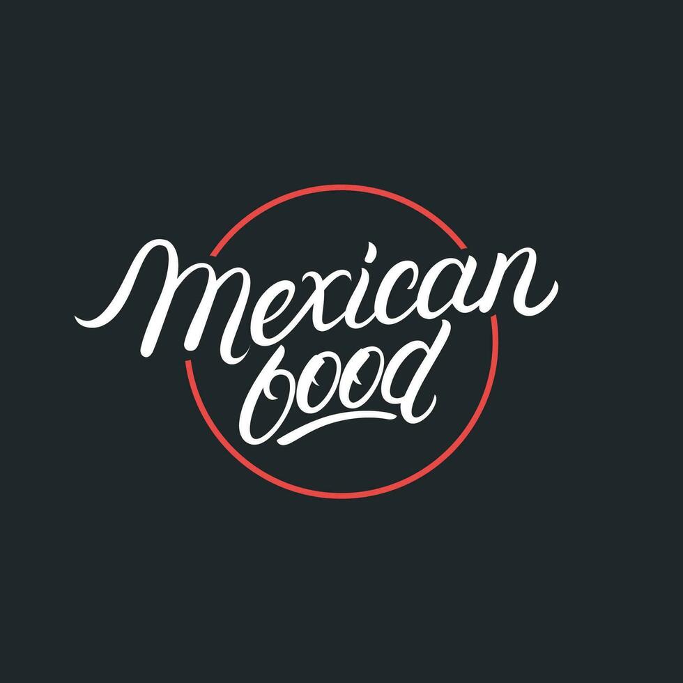 Mexican Food hand written lettering logo, label, badge, emblem, sign for mexican restaurant menu, cafe badge. Modern calligraphy. Vector illustration.