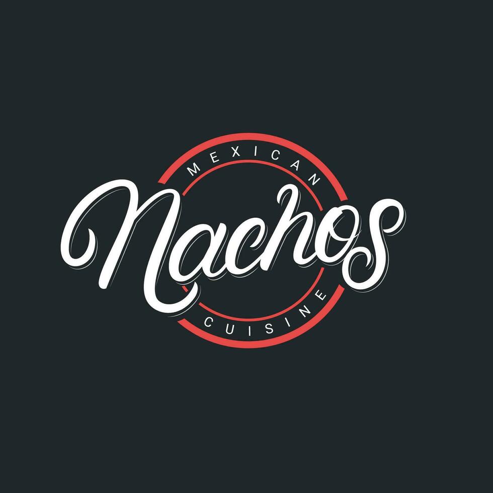 Nachos hand written lettering logo, label, badge, emblem, sign for mexican restaurant menu, cafe badge. Vintage retro style. Modern calligraphy, typography. Vector illustration.