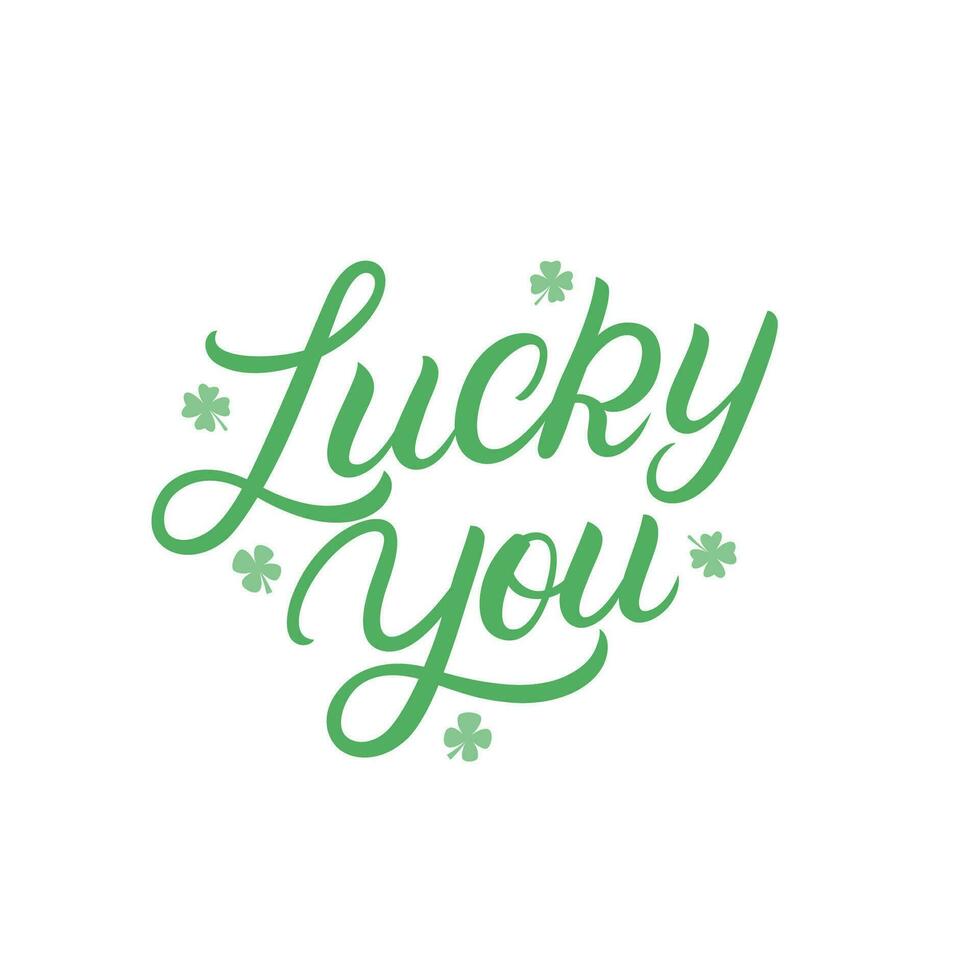 Lucky You hand written lettering with clover quatrefoil. Modern calligraphy quote, phrase. Vector Illustration.