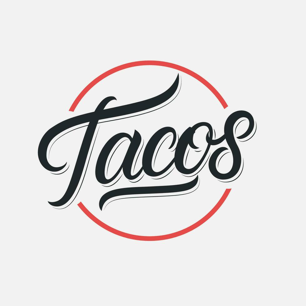 Tacos hand written lettering logo, label, badge, sigm, emblem for mexican restaurant menu, cafe badge. Modern calligraphy. Vector illustration.