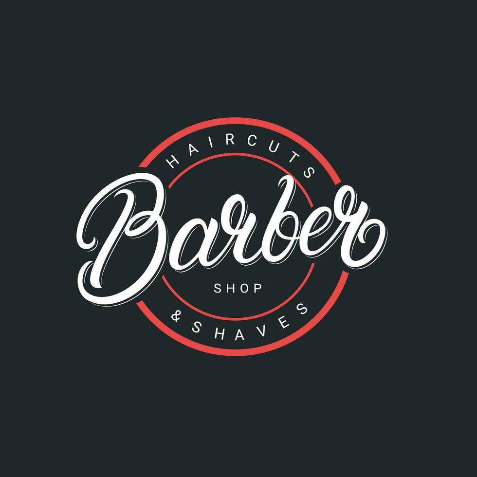 Barber Shop hand written lettering logo, label, badge, emblem, sign. Modern brush calligraphy, typography. Vintage retro style. Vector illustration.