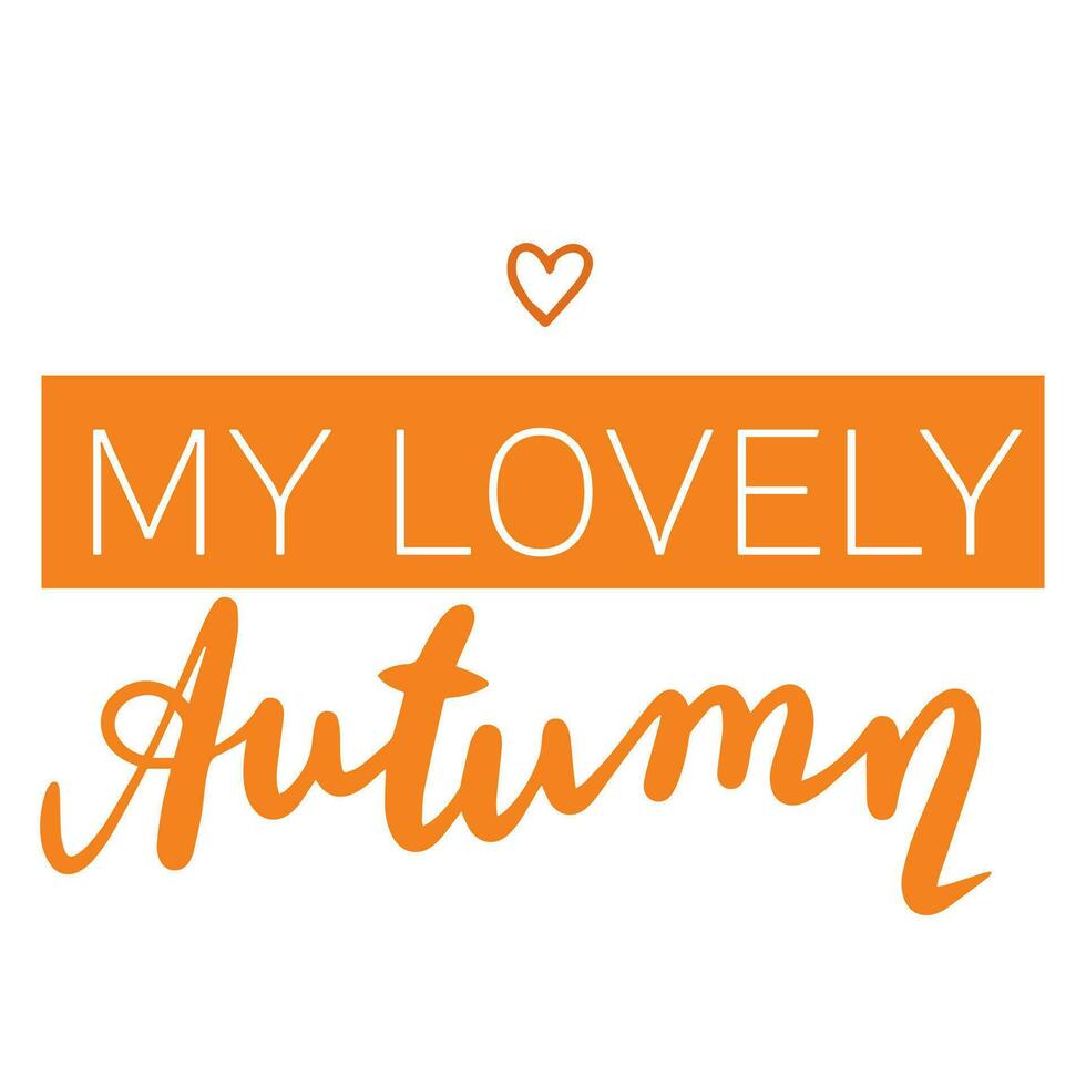 My lovely Autumn. Handwriting short Autumn phrase. Calligraphy Fall text. Vector illustration.