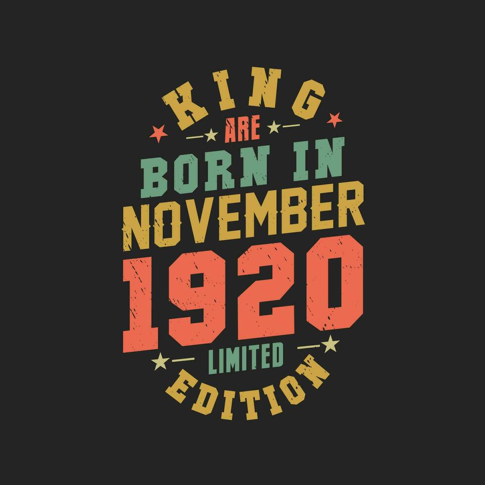 King are born in November 1920. King are born in November 1920 Retro Vintage Birthday vector