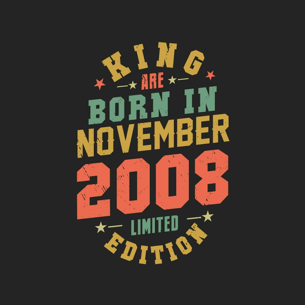 King are born in November 2008. King are born in November 2008 Retro Vintage Birthday vector