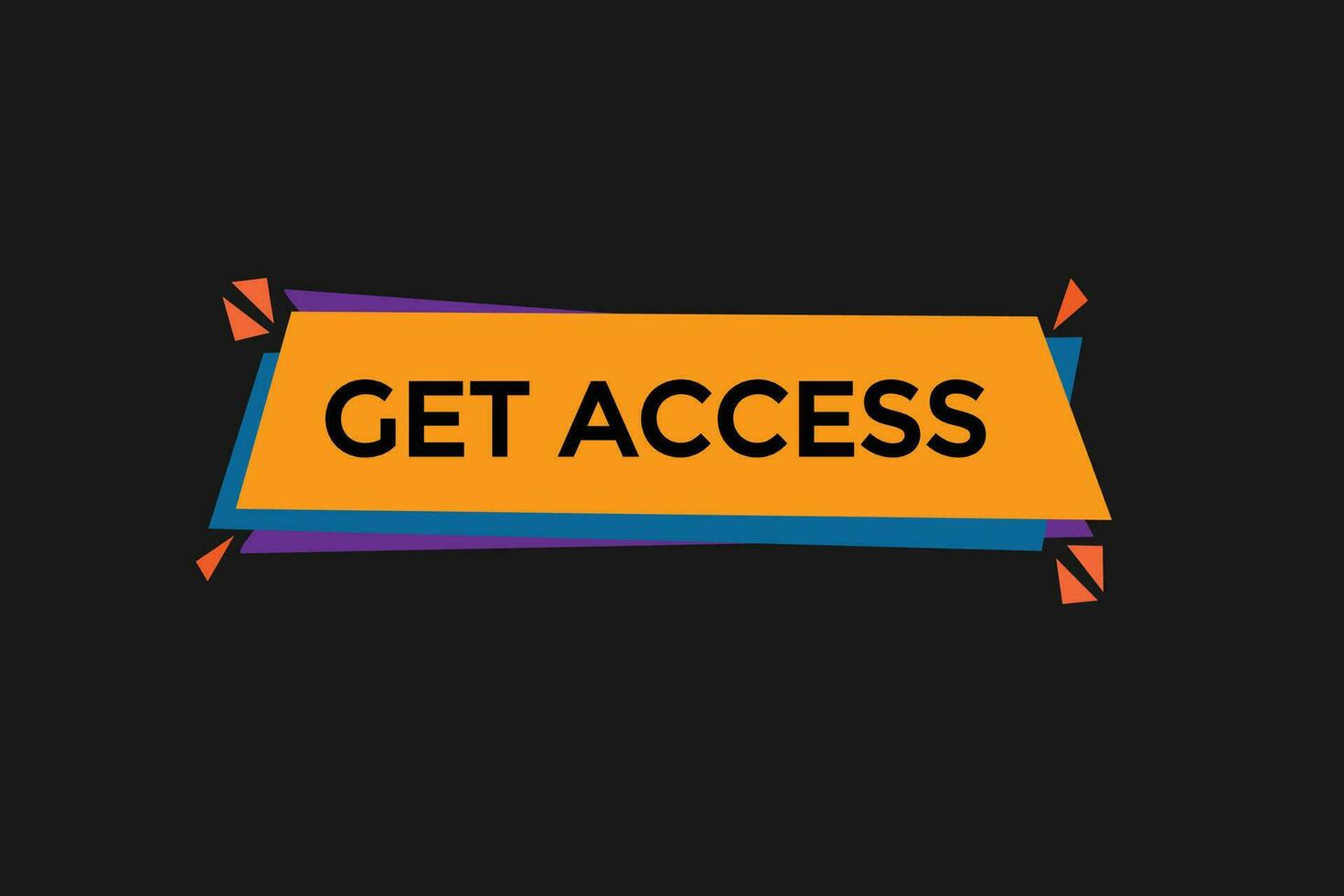 new get access, level, sign, speech, bubble  banner, vector