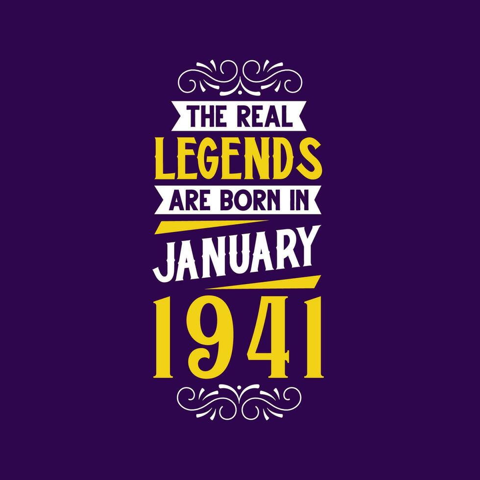 The real legend are born in January 1941. Born in January 1941 Retro Vintage Birthday vector