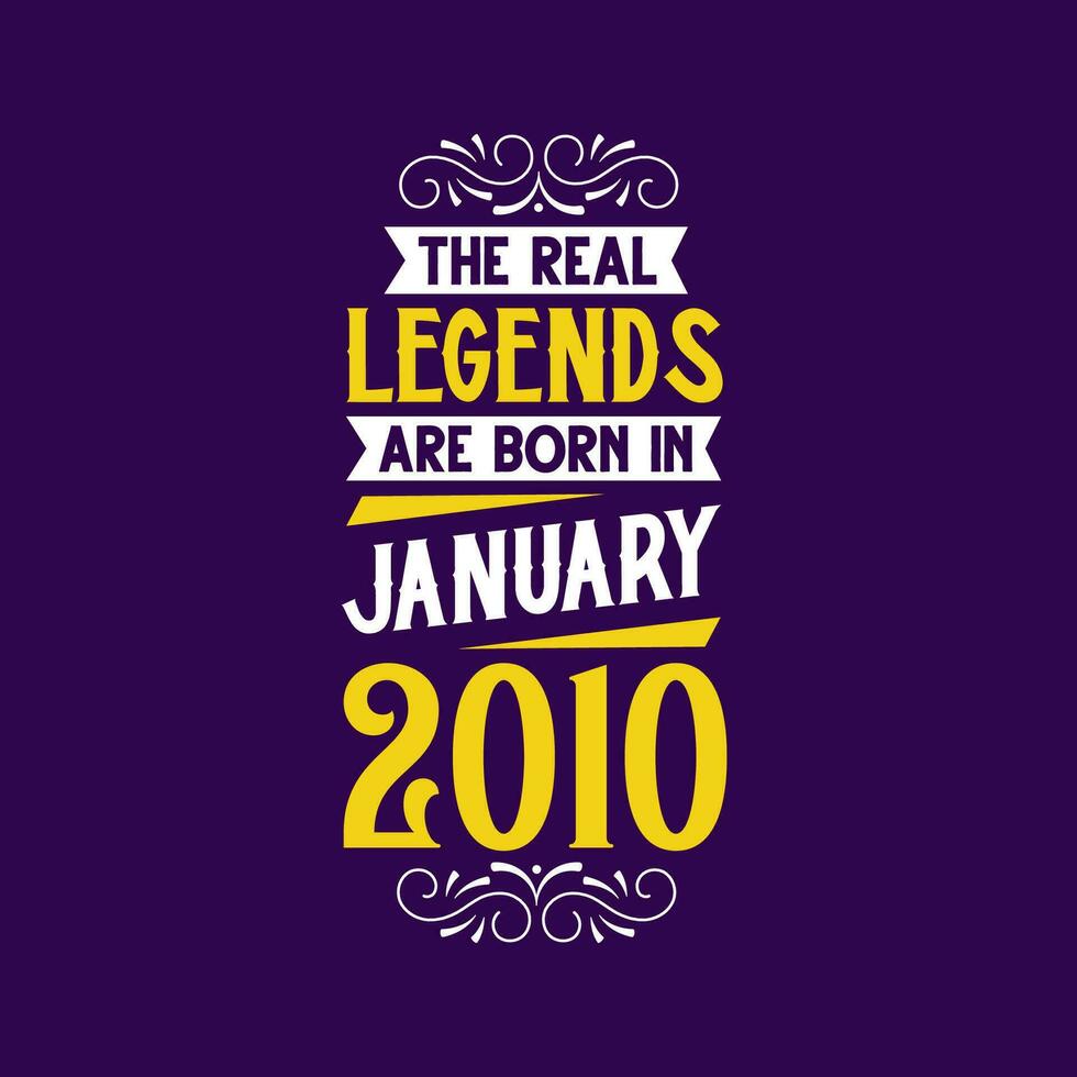 The real legend are born in January 2010. Born in January 2010 Retro Vintage Birthday vector