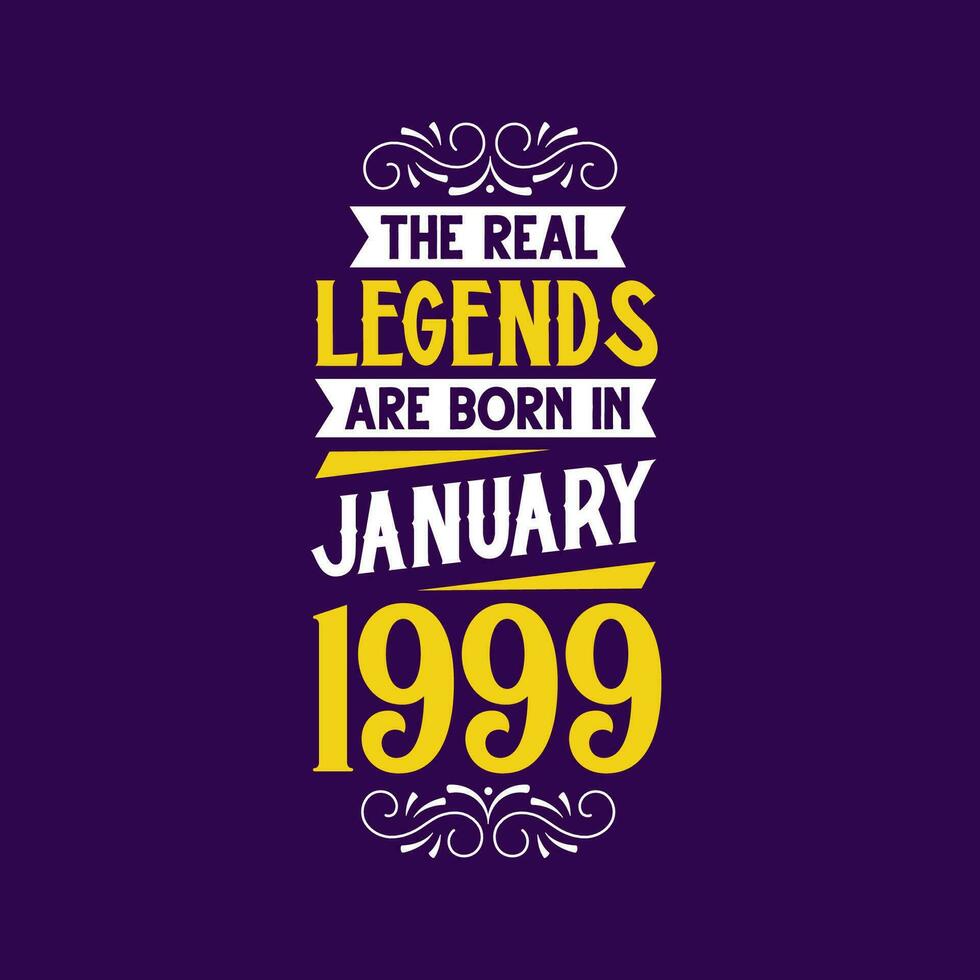 The real legend are born in January 1999. Born in January 1999 Retro Vintage Birthday vector