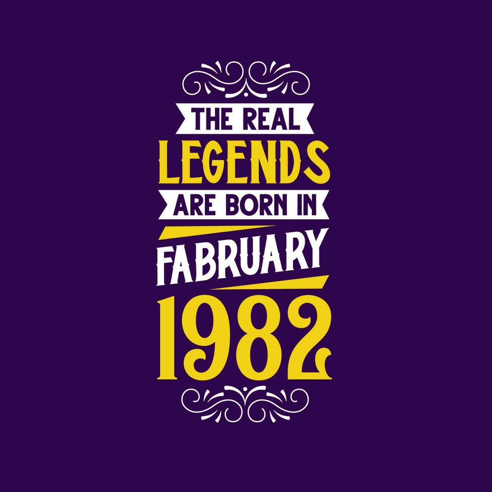 The real legend are born in February 1982. Born in February 1982 Retro Vintage Birthday vector