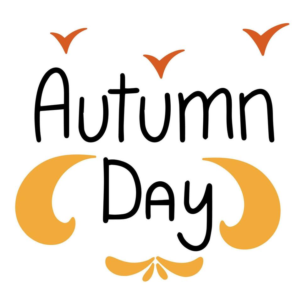 Autumn Day. Handwriting Autumn short phrase. Calligraphy Fall quotes. Square text banner. vector