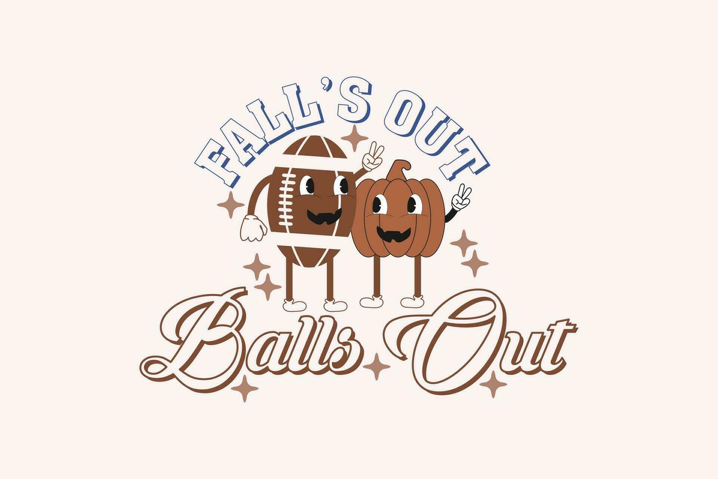 Fall s out Balls out Football EPS Design. American football T shirt design, Rugby T shirt design. funny saying, vector grapics