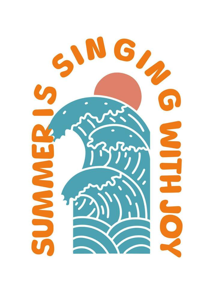 summer is singing with joy vector design for t shirt badge patch illustration