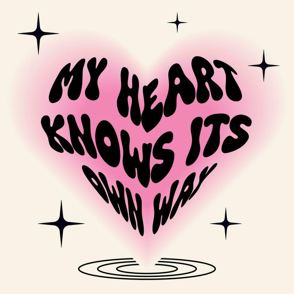 My heart knows its own way. Motivational inspirational quote on heart shape. Positive affirmation card. Cool vintage y2k banner for social media post. Trendy blurry pink gradient, typography, y2k vector