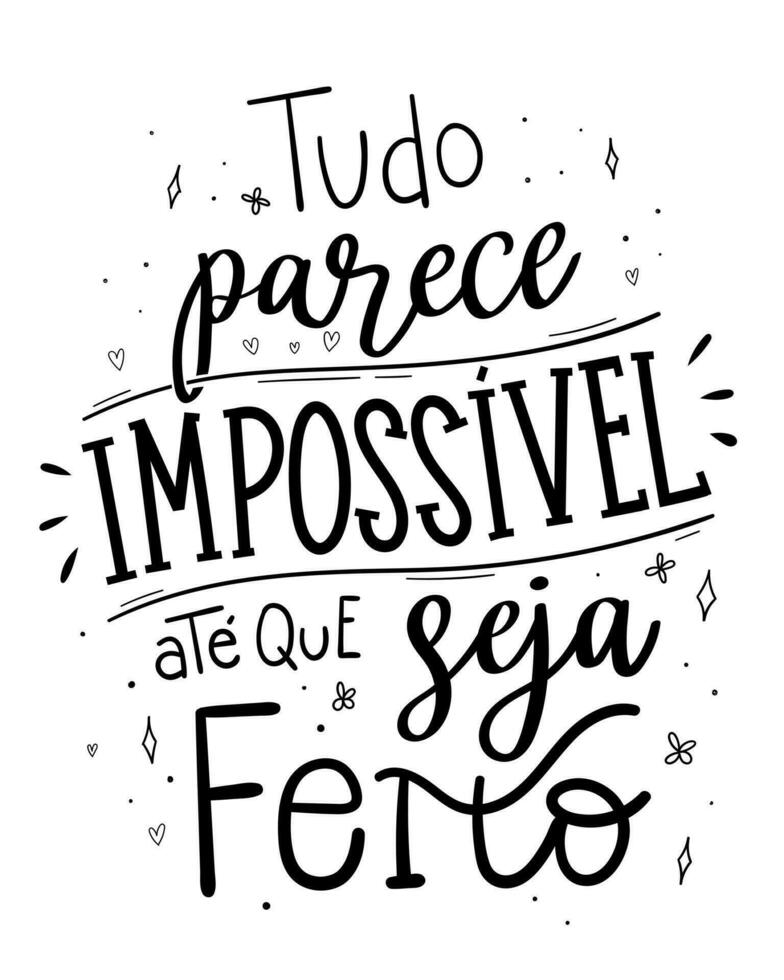 Impossible motivational lettering in Brazilian Portuguese. Translation - Everything seems impossible until it is done. vector
