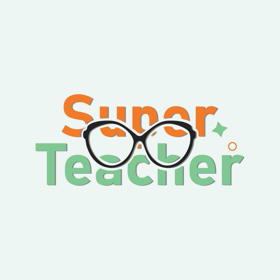 super teacher t shirt design Illustration vector