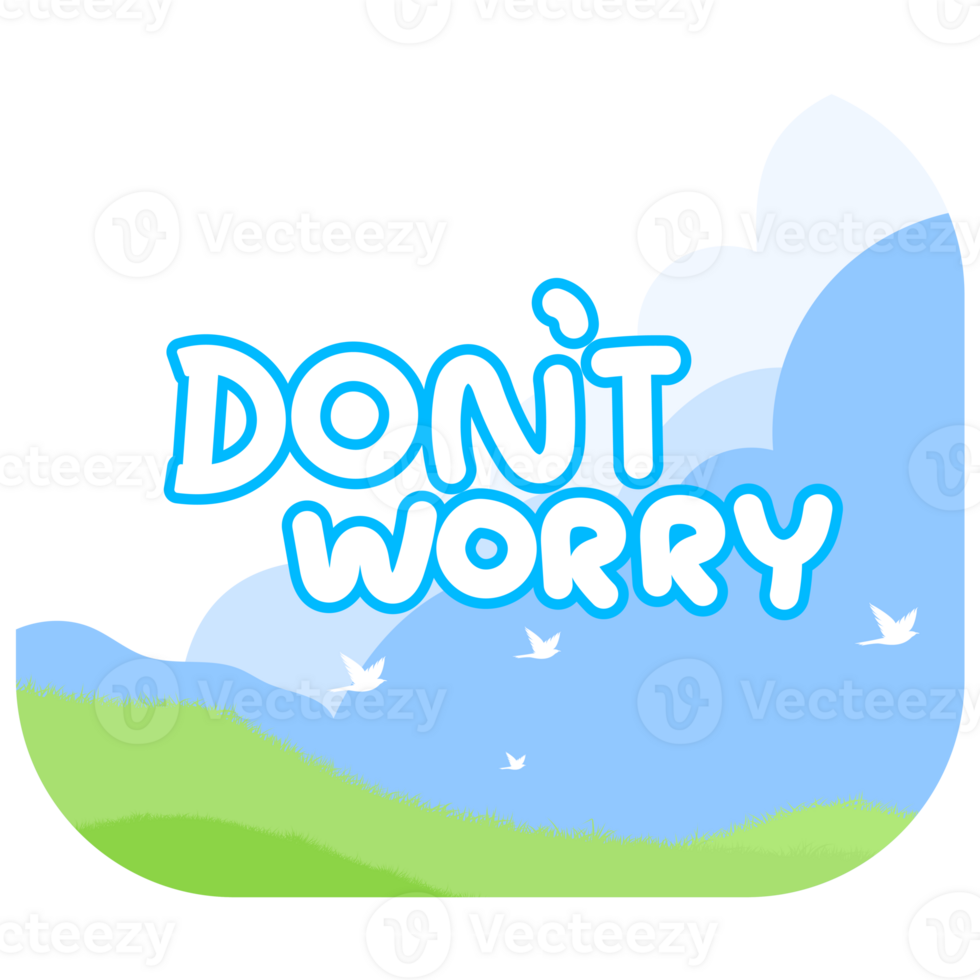 Don't worry and nature landscape scene png