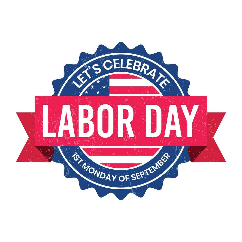 Happy Labor Day Holiday Badge, Banner, Rubber Stamp, Labour Day Celebration, Federal Holiday, USA Labor Day Logo, Working Day, Festival, United States Of America National Flag Vector Illustration