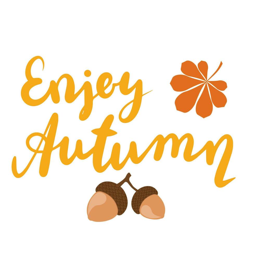 Enjoy Autumn. Handwriting Autumn short phrase. Calligraphy lettering for Fall decor. Vector illustration