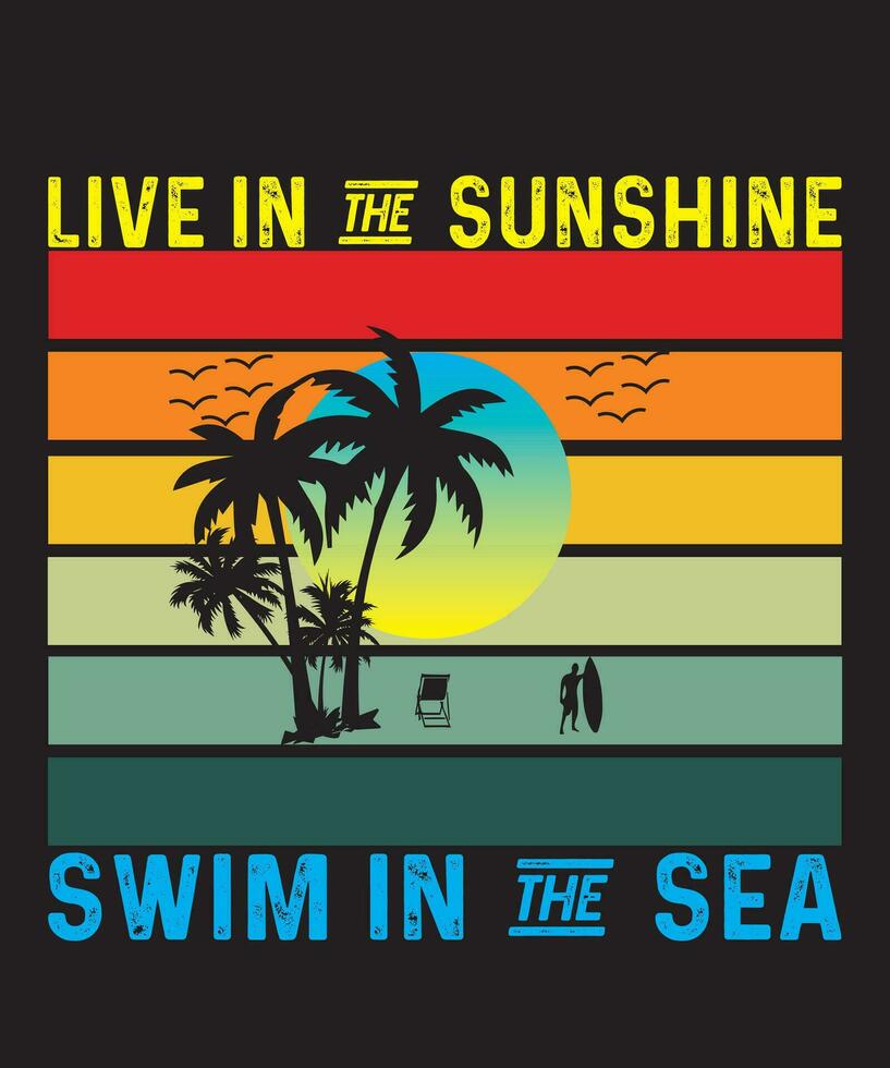 Live In The Sunshine Swim In The Sea Summer vector
