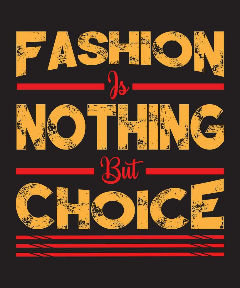 Fashion Is Nothing But Choice Typography Design vector