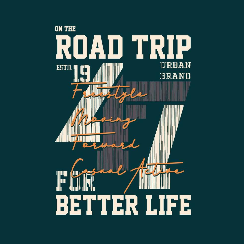 road trip for better life slogan lettering, abstract graphic, typography vector, t shirt print, casual style, and other use vector