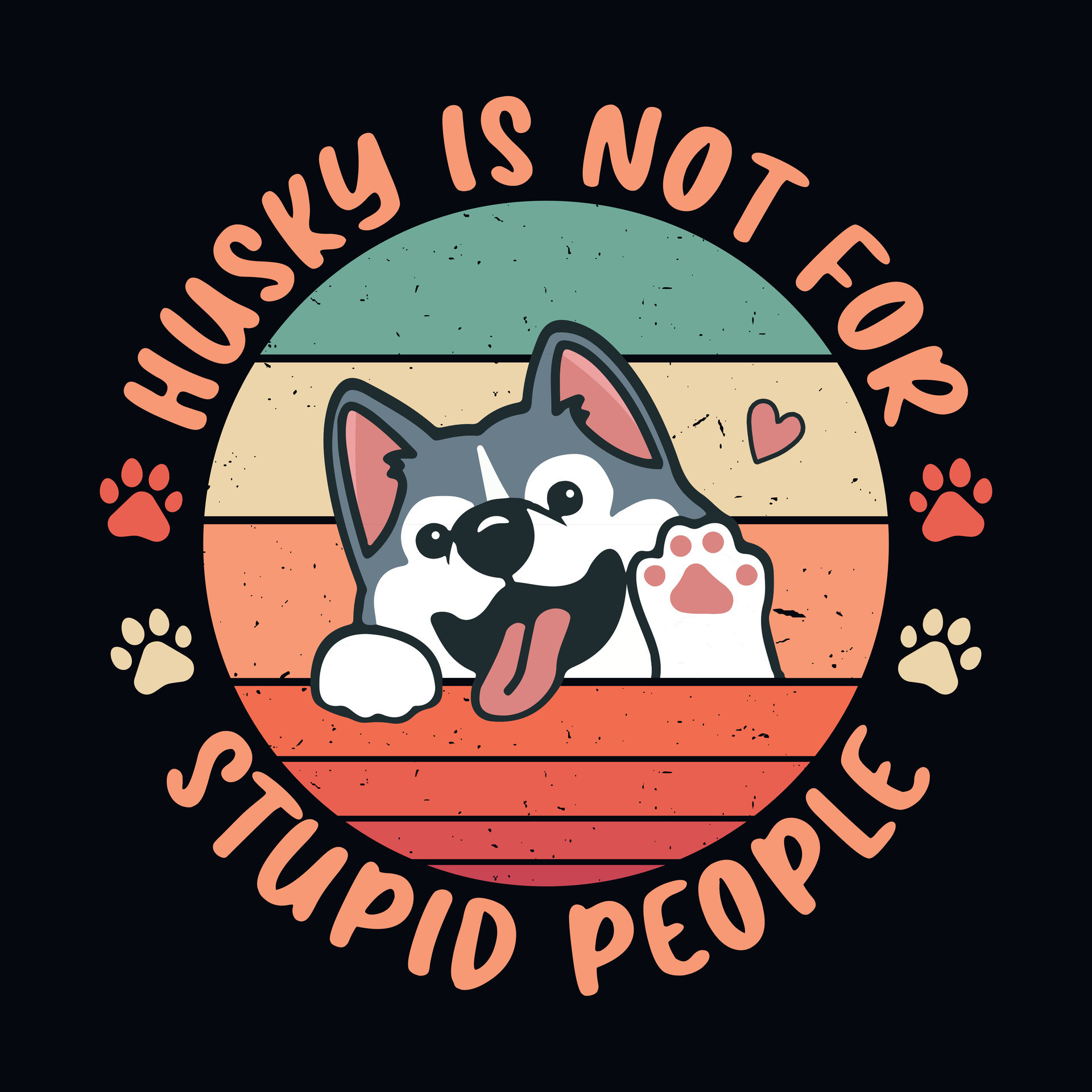 Husky is not for stupid people Retro Siberian Husky dog design vector