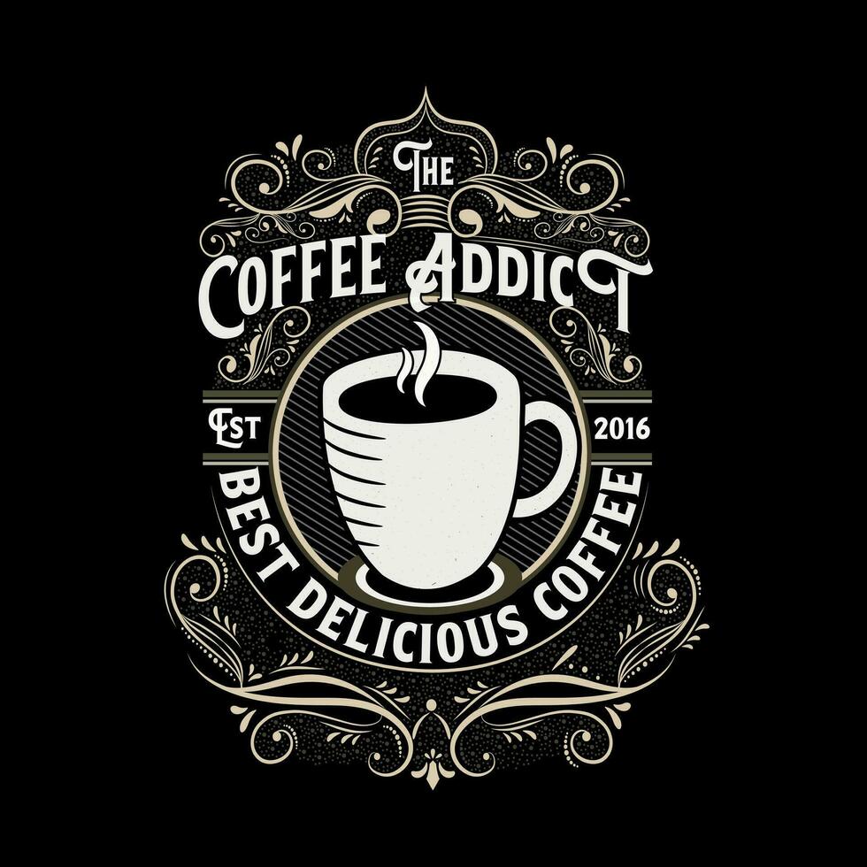 Coffee addict vintage retro logo template with elegant ornament. Hand sketched design as coffee banner. vector