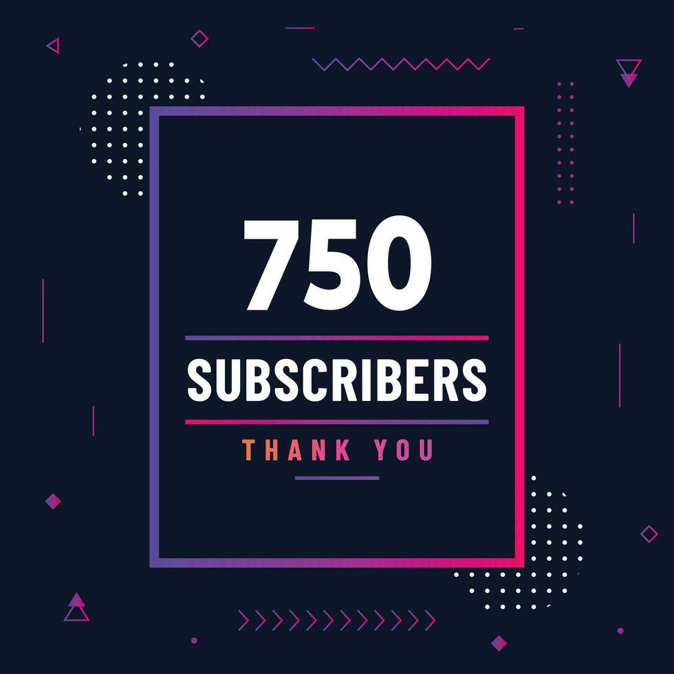 Thank you 750 subscribers or followers. web social media modern post design vector