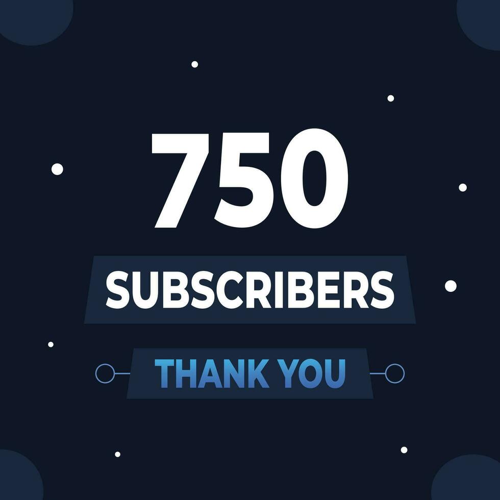 Thank you 750 subscribers or followers. web social media modern post design vector