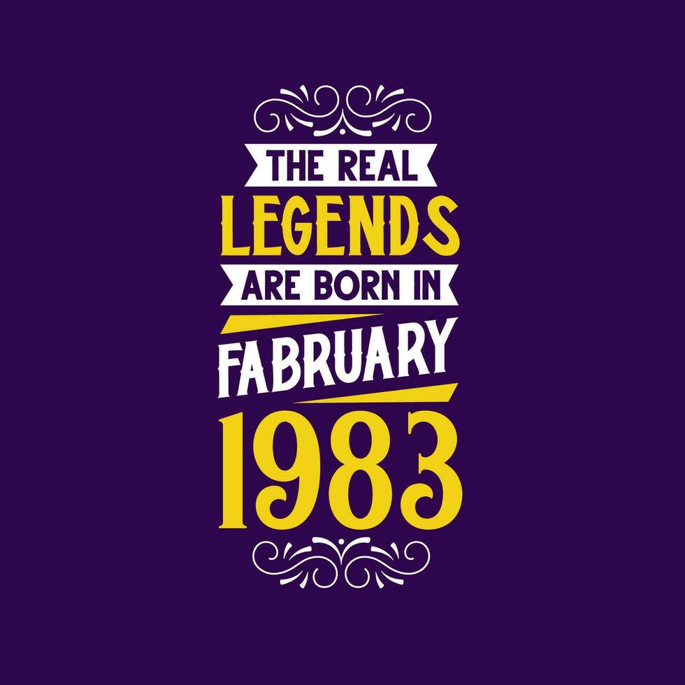 The real legend are born in February 1983. Born in February 1983 Retro Vintage Birthday vector